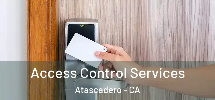  Access Control Services Atascadero - CA