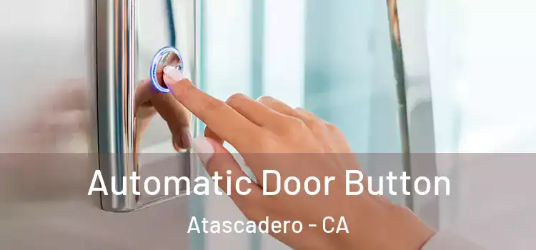  Automatic Door Button Atascadero - CA