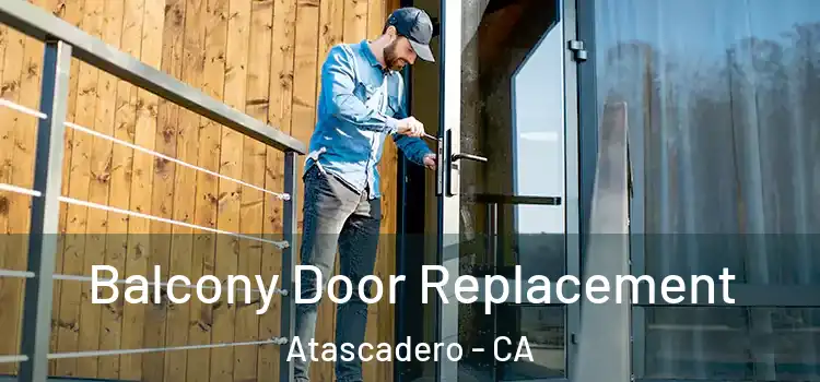  Balcony Door Replacement Atascadero - CA