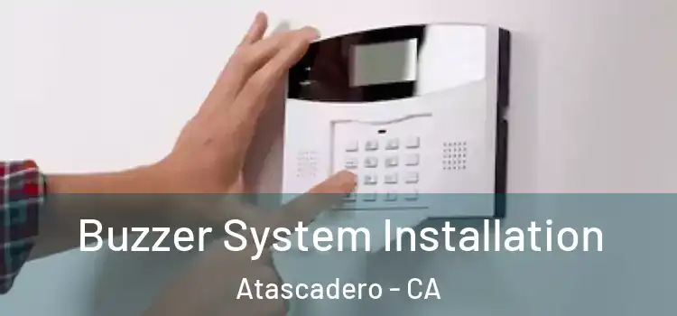 Buzzer System Installation Atascadero - CA
