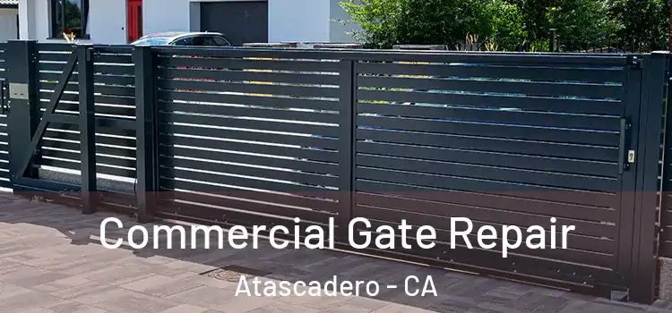  Commercial Gate Repair Atascadero - CA