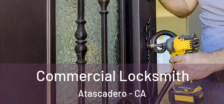 Commercial Locksmith Atascadero - CA