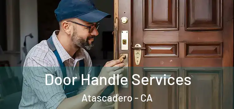 Door Handle Services Atascadero - CA