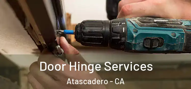  Door Hinge Services Atascadero - CA
