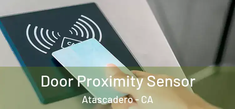  Door Proximity Sensor Atascadero - CA
