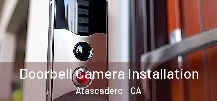  Doorbell Camera Installation Atascadero - CA