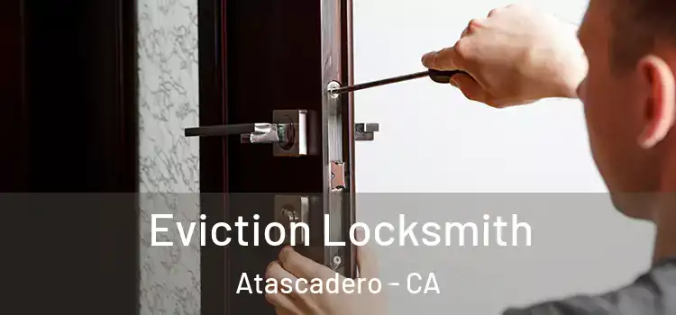  Eviction Locksmith Atascadero - CA