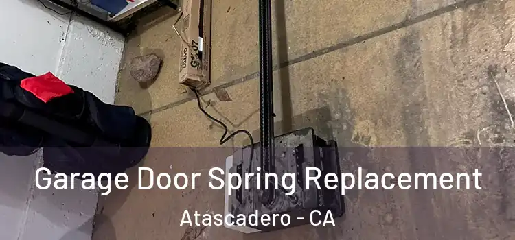  Garage Door Spring Replacement Atascadero - CA