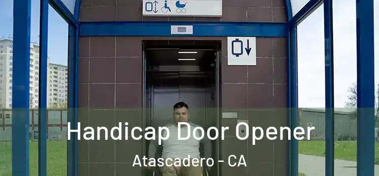  Handicap Door Opener Atascadero - CA