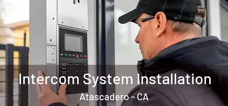 Intercom System Installation Atascadero - CA