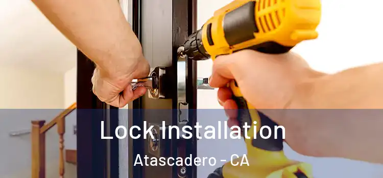  Lock Installation Atascadero - CA