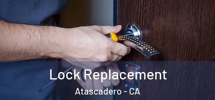  Lock Replacement Atascadero - CA