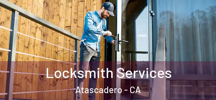  Locksmith Services Atascadero - CA
