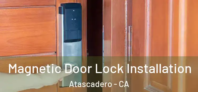  Magnetic Door Lock Installation Atascadero - CA