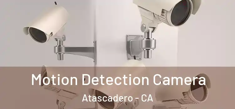  Motion Detection Camera Atascadero - CA