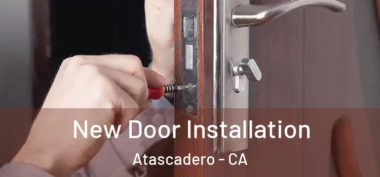 New Door Installation Atascadero - CA