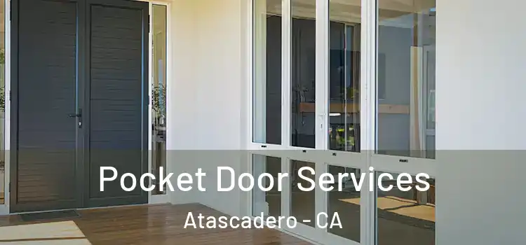 Pocket Door Services Atascadero - CA