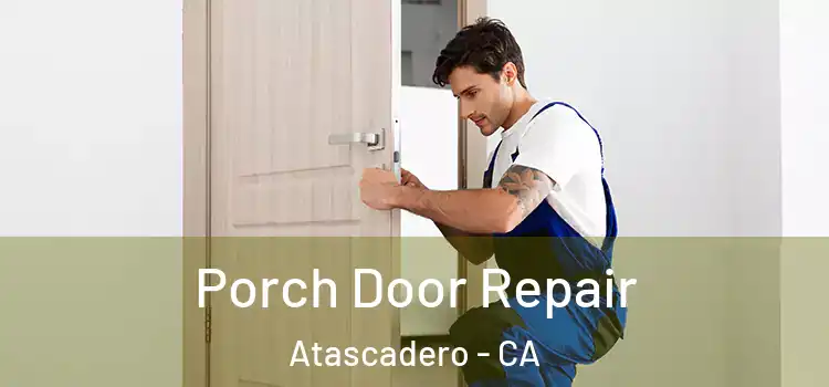  Porch Door Repair Atascadero - CA
