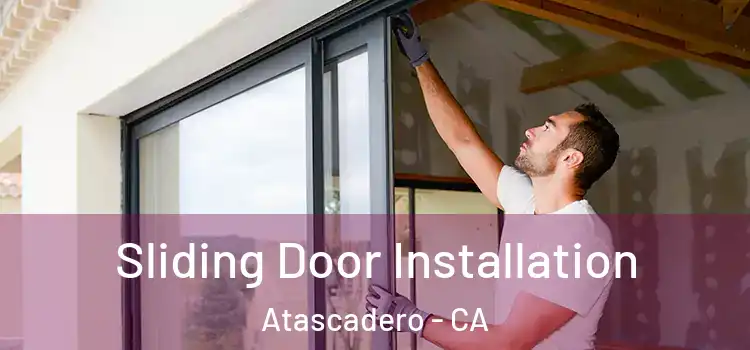 Sliding Door Installation Atascadero - CA