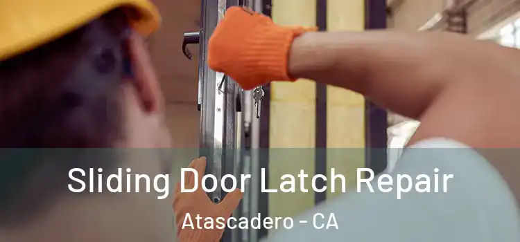  Sliding Door Latch Repair Atascadero - CA