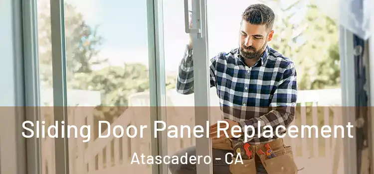  Sliding Door Panel Replacement Atascadero - CA