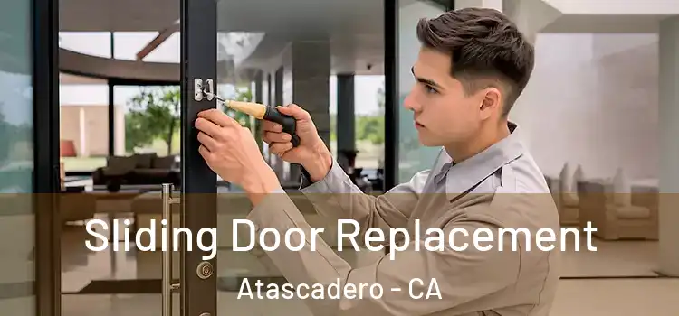 Sliding Door Replacement Atascadero - CA