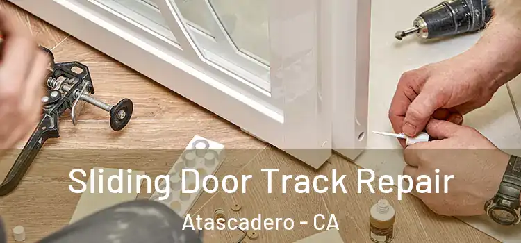  Sliding Door Track Repair Atascadero - CA