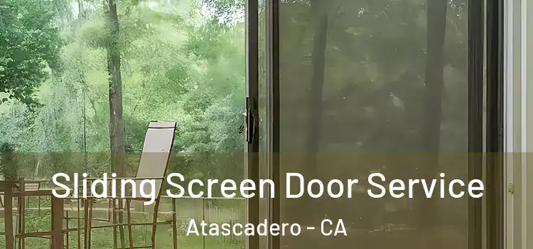  Sliding Screen Door Service Atascadero - CA