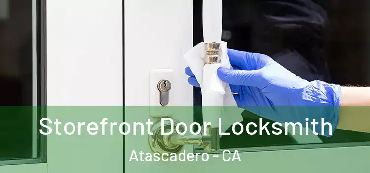 Storefront Door Locksmith Atascadero - CA